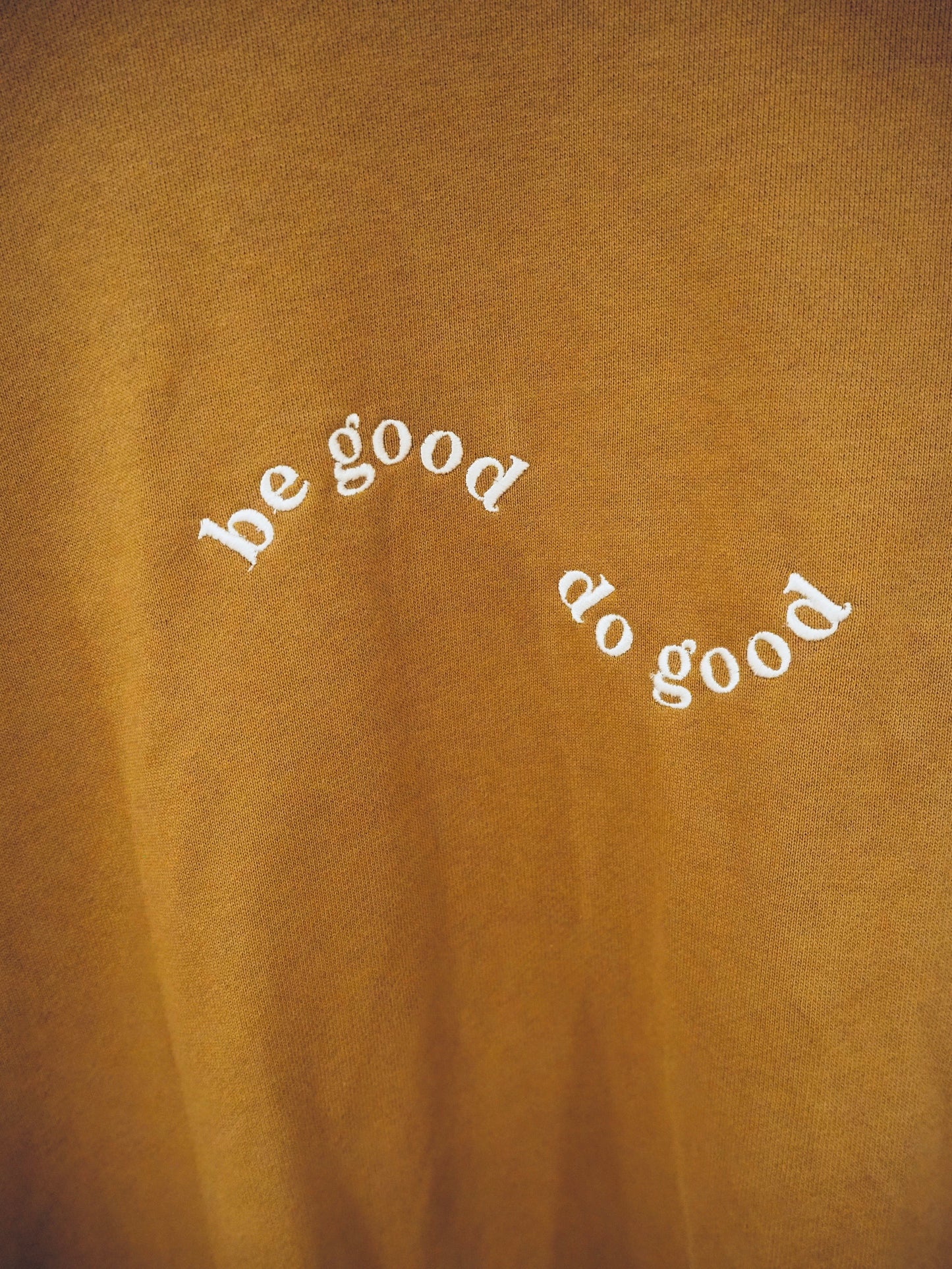 Be Good Do Good Sweatshirt